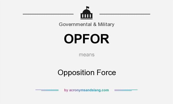 What does OPFOR mean? It stands for Opposition Force