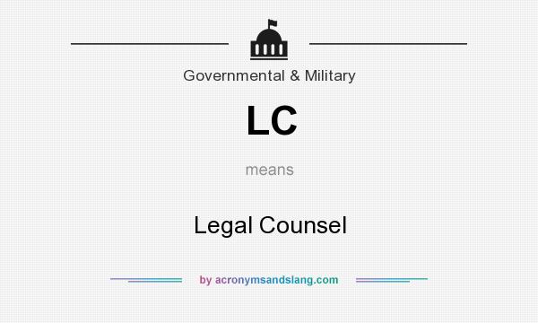What does LC mean? It stands for Legal Counsel