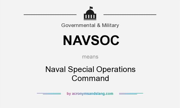 What does NAVSOC mean? It stands for Naval Special Operations Command