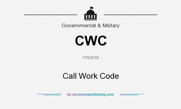 What does CWC mean? It stands for Call Work Code