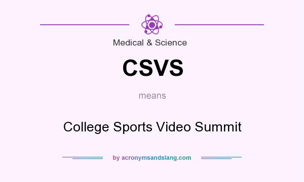 What does CSVS mean? It stands for College Sports Video Summit