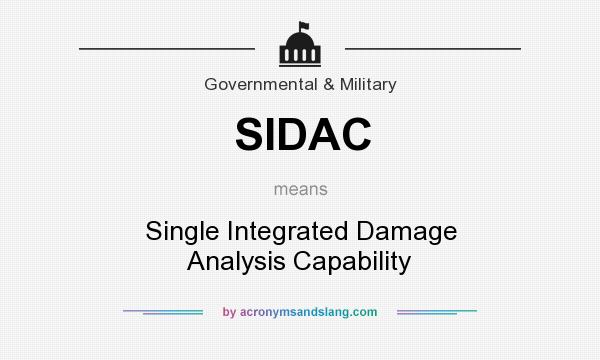 What does SIDAC mean? It stands for Single Integrated Damage Analysis Capability