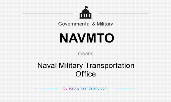 What does NAVMTO mean? It stands for Naval Military Transportation Office