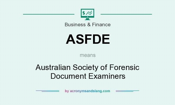 What does ASFDE mean? It stands for Australian Society of Forensic Document Examiners
