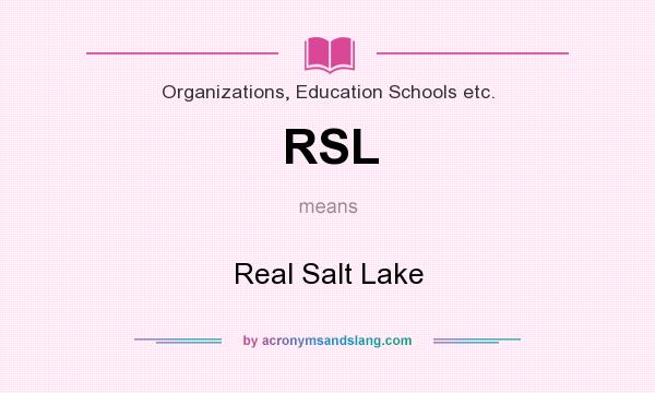 What does RSL mean? It stands for Real Salt Lake