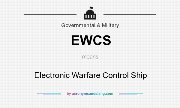 What does EWCS mean? It stands for Electronic Warfare Control Ship