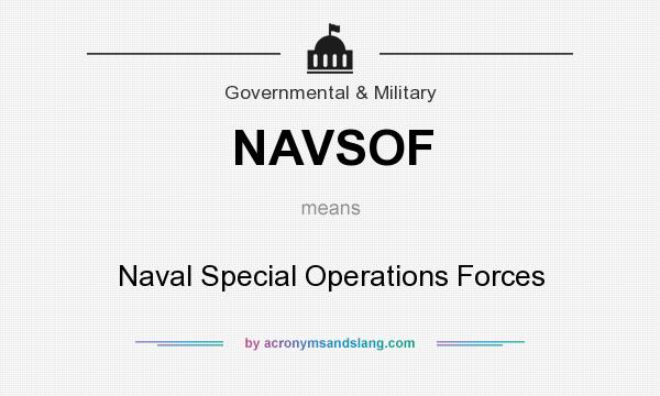 What does NAVSOF mean? It stands for Naval Special Operations Forces