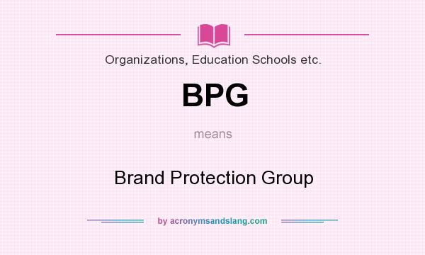 What does BPG mean? It stands for Brand Protection Group