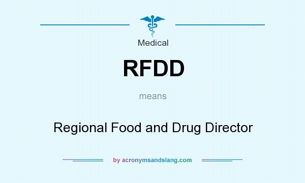 What does RFDD mean? It stands for Regional Food and Drug Director