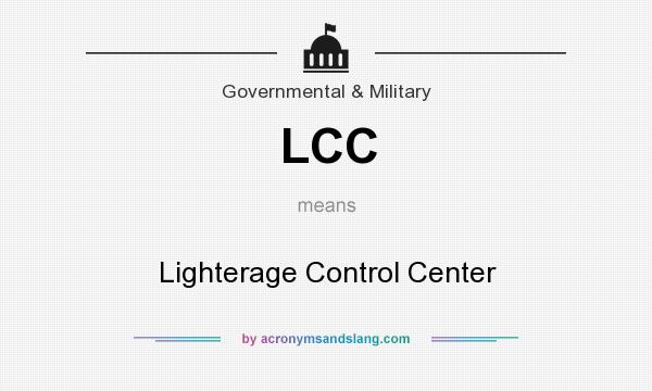 What does LCC mean? It stands for Lighterage Control Center