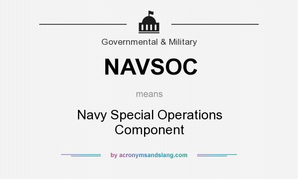 What does NAVSOC mean? It stands for Navy Special Operations Component