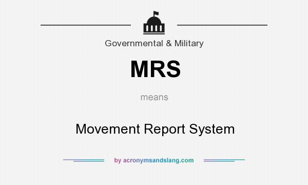 What does MRS mean? It stands for Movement Report System