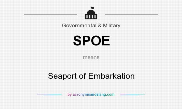 What does SPOE mean? It stands for Seaport of Embarkation