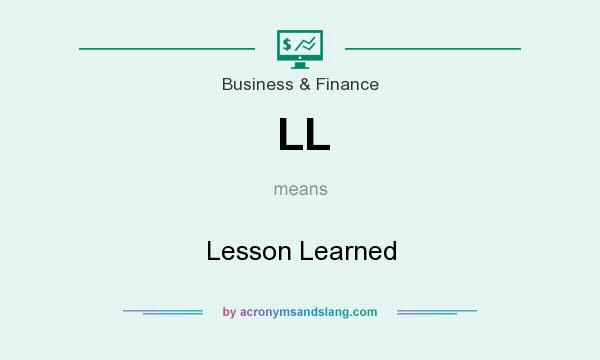 What does LL mean? It stands for Lesson Learned