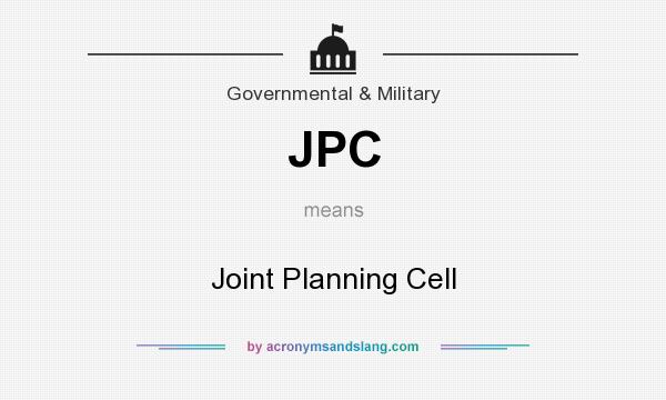 What does JPC mean? It stands for Joint Planning Cell