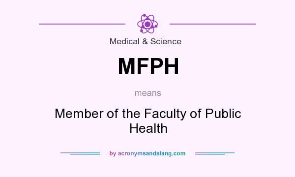 What does MFPH mean? It stands for Member of the Faculty of Public Health
