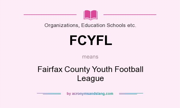 What does FCYFL mean? It stands for Fairfax County Youth Football League
