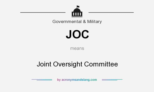 What does JOC mean? It stands for Joint Oversight Committee