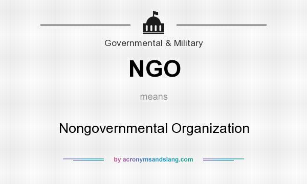 What does NGO mean? It stands for Nongovernmental Organization