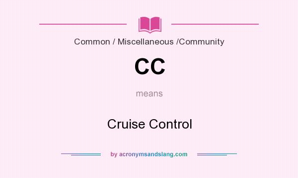 What does CC mean? It stands for Cruise Control