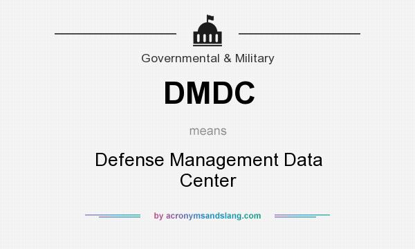 What does DMDC mean? It stands for Defense Management Data Center