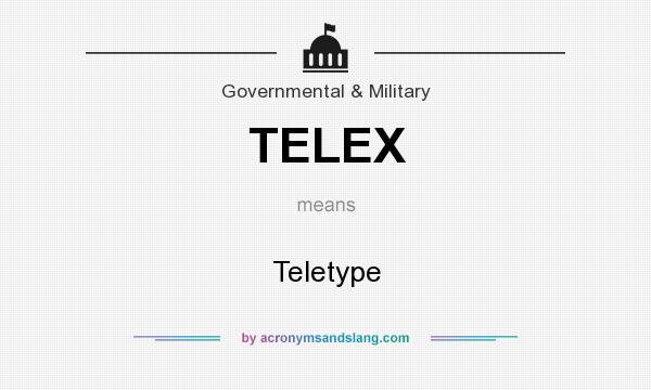 What does TELEX mean? It stands for Teletype