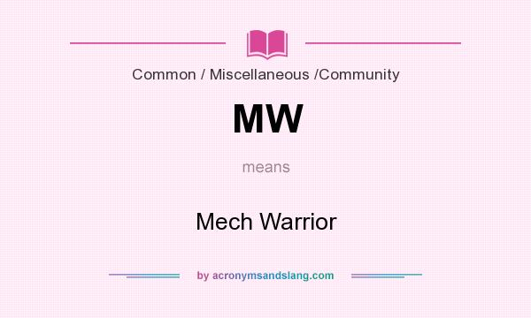 What does MW mean? It stands for Mech Warrior