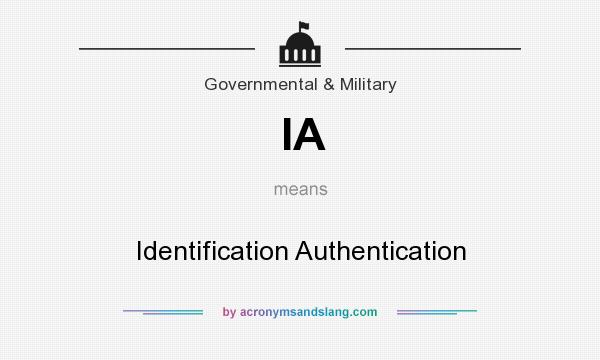 What does IA mean? It stands for Identification Authentication