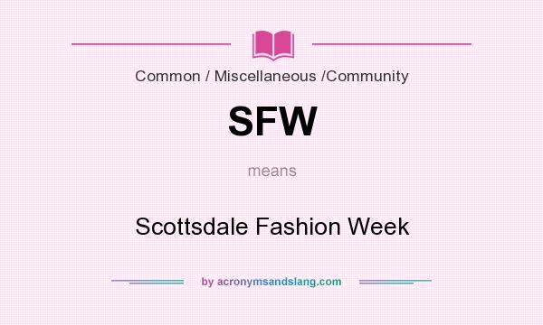 What does SFW mean? It stands for Scottsdale Fashion Week