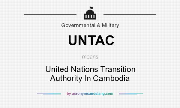 What does UNTAC mean? It stands for United Nations Transition Authority In Cambodia