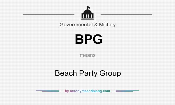 What does BPG mean? It stands for Beach Party Group