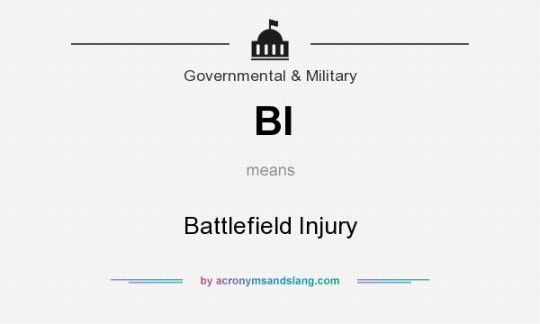 What does BI mean? It stands for Battlefield Injury