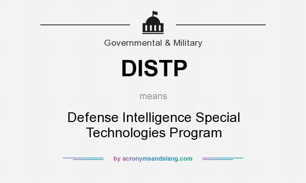 What does DISTP mean? It stands for Defense Intelligence Special Technologies Program