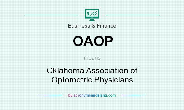 What does OAOP mean? It stands for Oklahoma Association of Optometric Physicians
