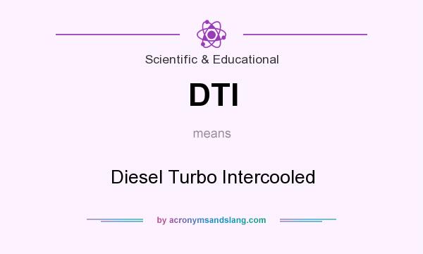 What does DTI mean? It stands for Diesel Turbo Intercooled