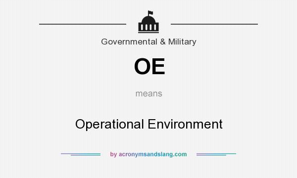 What does OE mean? It stands for Operational Environment
