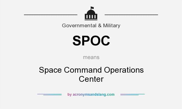 What does SPOC mean? It stands for Space Command Operations Center