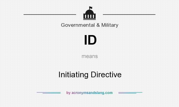 What does ID mean? It stands for Initiating Directive