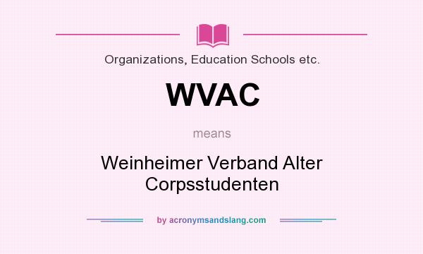 What does WVAC mean? It stands for Weinheimer Verband Alter Corpsstudenten