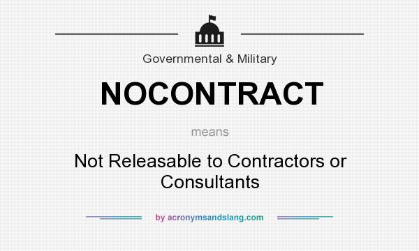 What does NOCONTRACT mean? It stands for Not Releasable to Contractors or Consultants