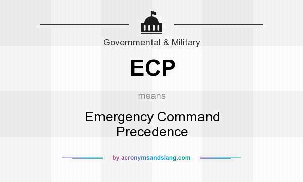 What does ECP mean? It stands for Emergency Command Precedence