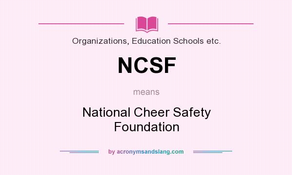 What does NCSF mean? It stands for National Cheer Safety Foundation