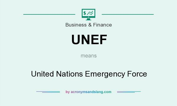 What does UNEF mean? It stands for United Nations Emergency Force