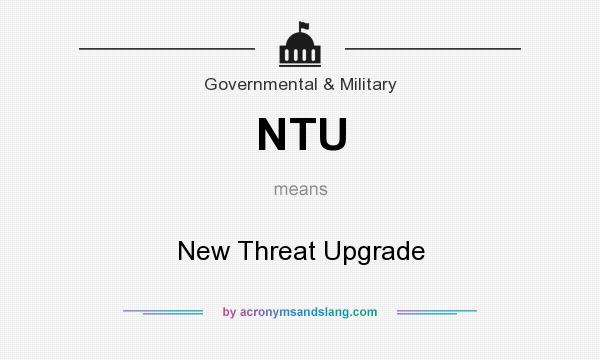 What does NTU mean? It stands for New Threat Upgrade