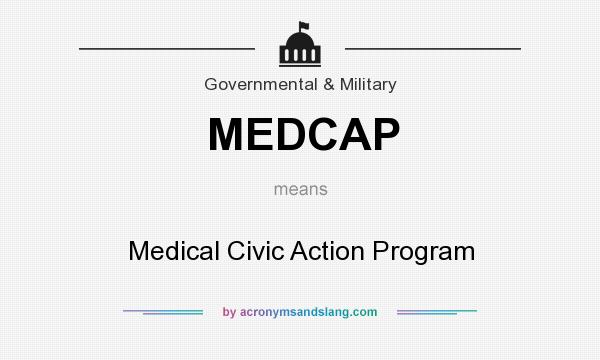 What does MEDCAP mean? It stands for Medical Civic Action Program