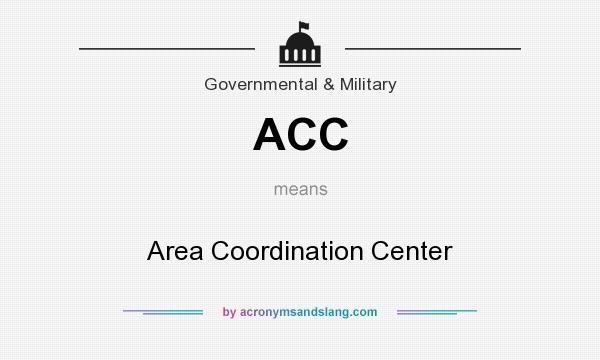 What does ACC mean? It stands for Area Coordination Center