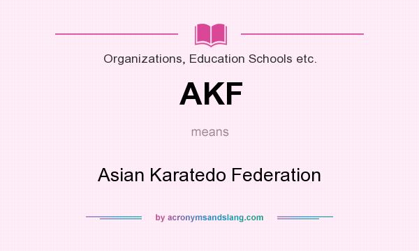 What does AKF mean? It stands for Asian Karatedo Federation