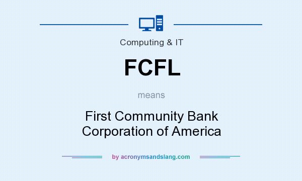 What does FCFL mean? It stands for First Community Bank Corporation of America