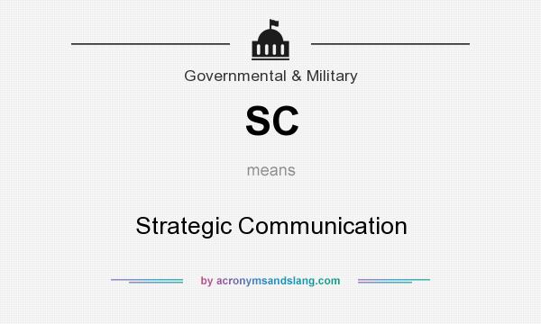 What does SC mean? It stands for Strategic Communication