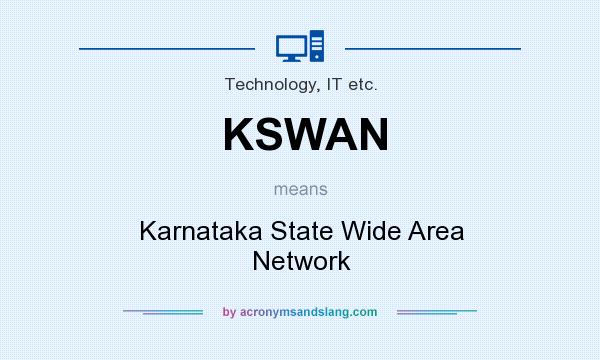 What does KSWAN mean? It stands for Karnataka State Wide Area Network